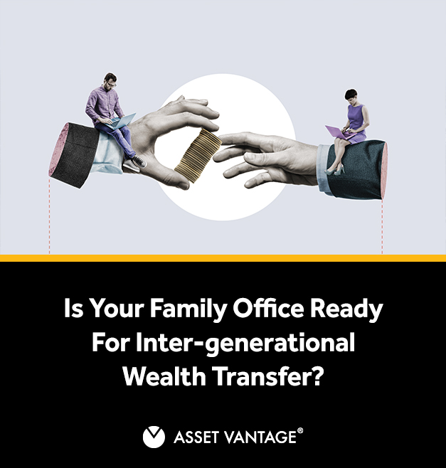 Is Your Family Office Ready For Inter-generational Wealth Transfer?